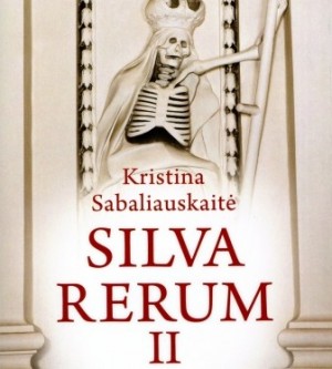 K.Sabaliauskaitė. Silva Rerum
