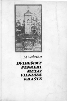 M. Valeika knygelės „Dvidešimt penkeri metai Vilniaus krašte“ viršelis | Molėtų krašto muziejaus nuotr.