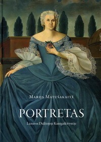 Marijos Matušakaitės knygos „Portretas Lietuvos Didžiojoje Kunigaikštystėje“ viršelis 