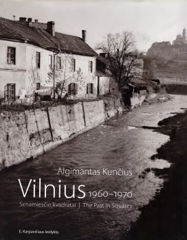 Vilnius 1960–1970. Senamiesčio kvadratai. Vilnius: E. Karpavičiaus leidykla, 2007. | Knygos viršelis.