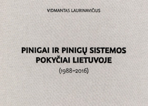 Knygos „Pinigai ir pinigų sistemos pokyčiai Lietuvoje (1988–2016)“ viršelis