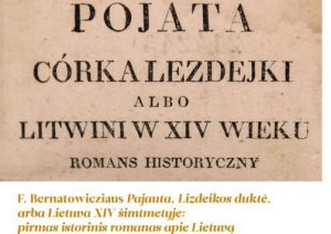 Felikso Bernatovičiaus (Bernatowicziaus) romano „Pajauta, Lizdeikos duktė, arba Lietuva XIV šimtmetyje: pirmas istorinis romanas apie Lietuvą“ paroda | lnb.lt nuotr.