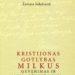 Gyvenimą paskyręs lietuvių raštijai: Kristijonas Gotlybas Milkus (1733–1807)