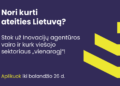 Ieškoma Inovacijų agentūros vadovo: laukiama ateities Lietuvą galinčio kurti profesionalo