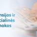 Nuo vasaros pradžios – didesnės pensijos ir socialinės išmokos