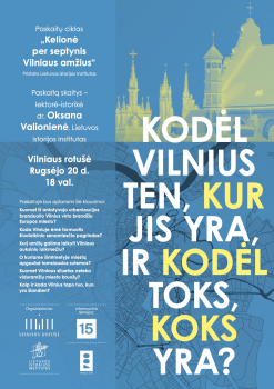 „Kodėl Vilnius ten, kur jis yra, ir kodėl toks, koks yra?“ | Lietuvos istorijos instituto nuotr.