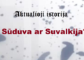 „Aktualioji istorija“: Sūduva ar Suvalkija?
