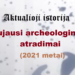 „Aktualioji istorija“: Naujausi archeologiniai atradimai