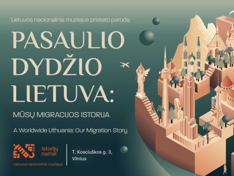 „Pasaulio dydžio Lietuva: mūsų migracijos istorija“ |lnm.lt nuotr.