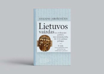 „Lietuvos vaizdas jos civilizacijos požiūriu nuo seniausių laikų iki XVIII amžiaus pabaigos“ antroji dalis