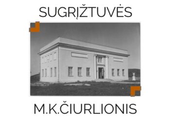 Istorinis vienos dienos M. K. Čiurlionio sugrįžimas į pertvarkytą „Čiurlionies galeriją“