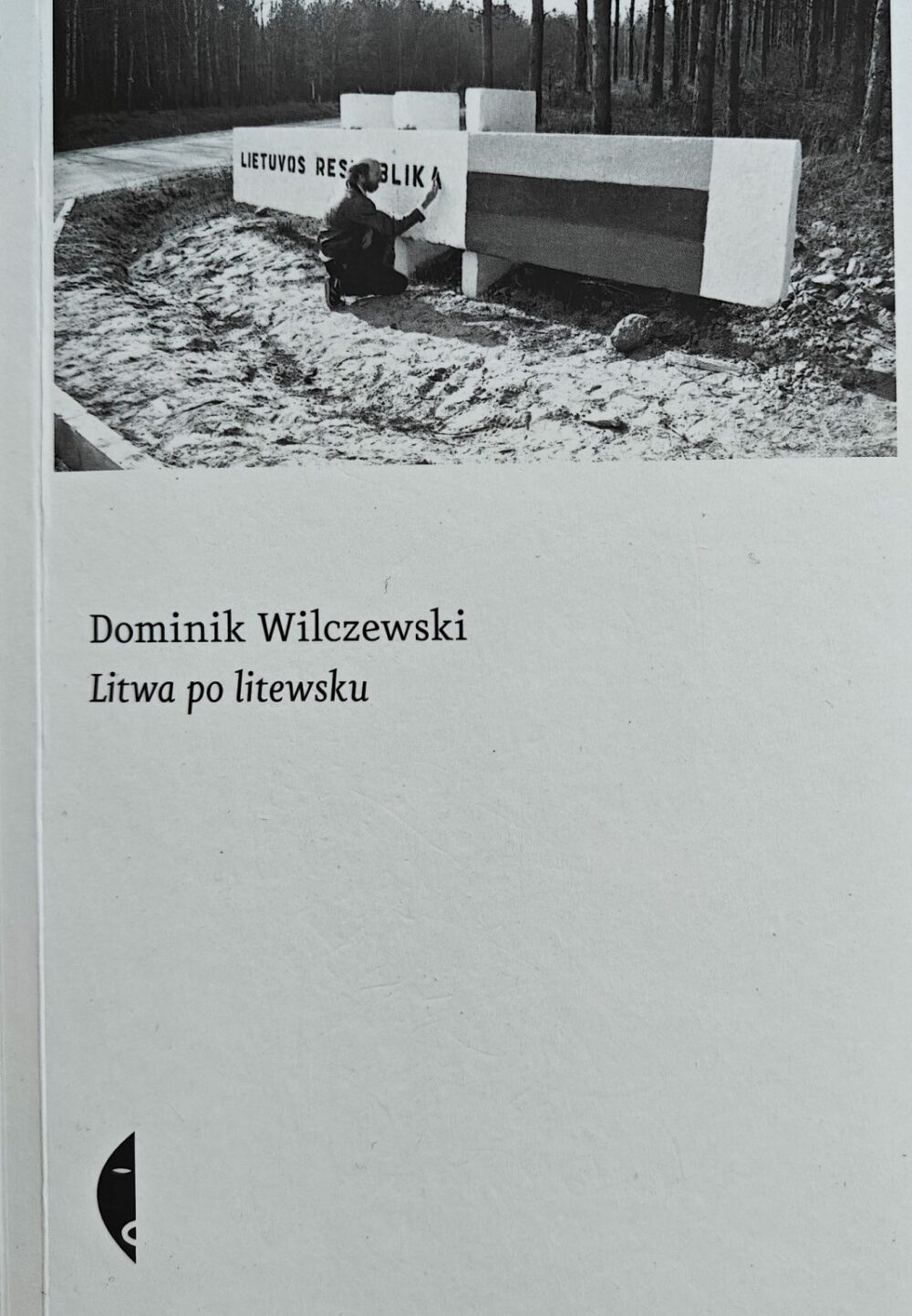 Dominiko Vilčevskio (Dominik Wilczewski) knygą intriguojančiu pavadinimu „Litwa po litewsku“ 