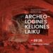 Minint archeologijos mokslo pradininkų sukaktis – Lietuvos ir užsienio mokslininkų įžvalgos