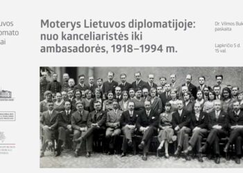 Moterys Lietuvos diplomatijoje: nuo kanceliaristės iki ambasadorės