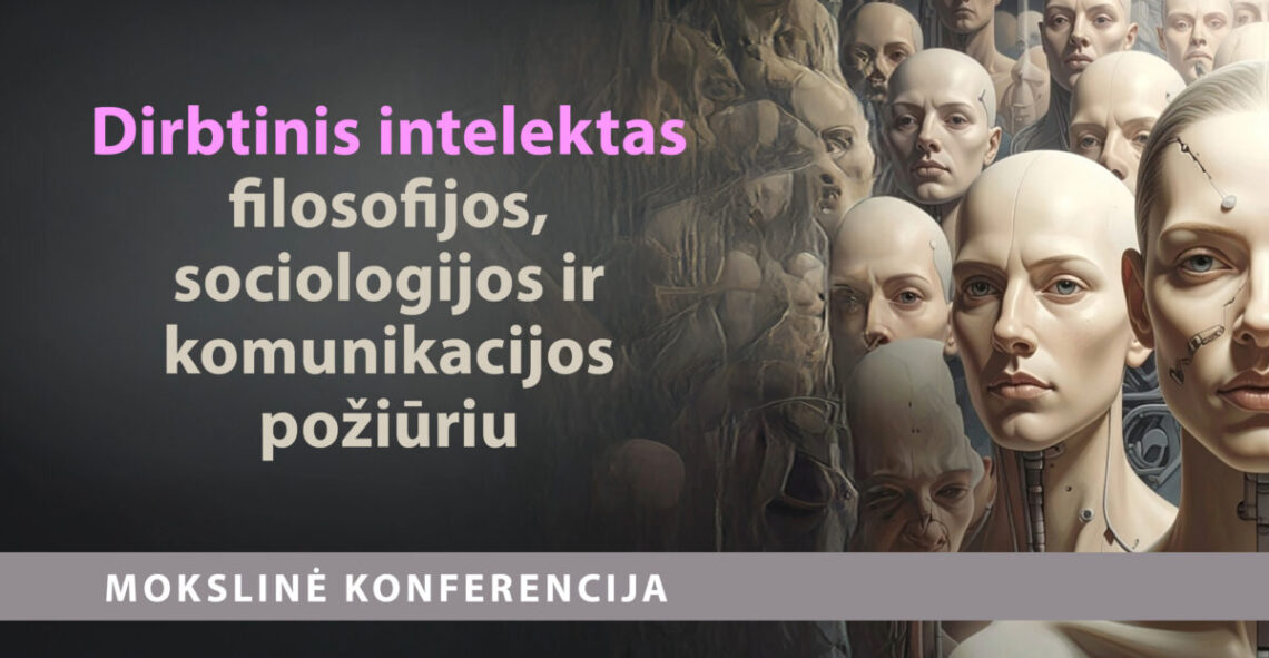 DI filosofijos, sociologijos ir komunikacijos požiūriu: žmogiškosios patirties bei atsakomybės išsaugojimas technologinėse aplinkose