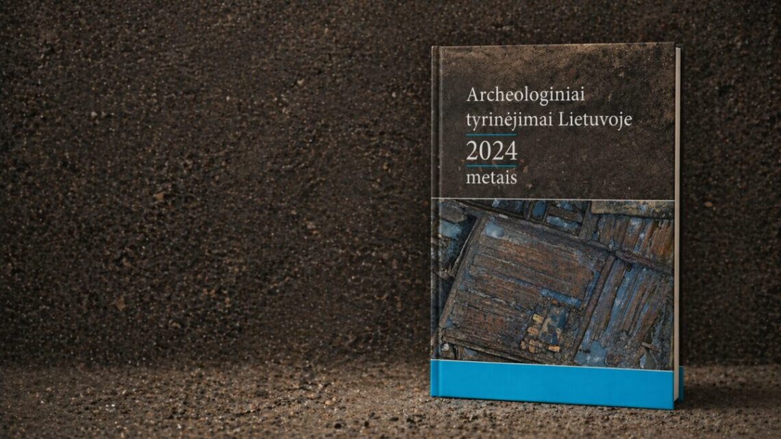 Archeologiniai tyrinėjimai Lietuvoje 2024 metais