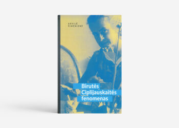 A. Šimėnienės monografija „Birutės Ciplijauskaitės fenomenas“
