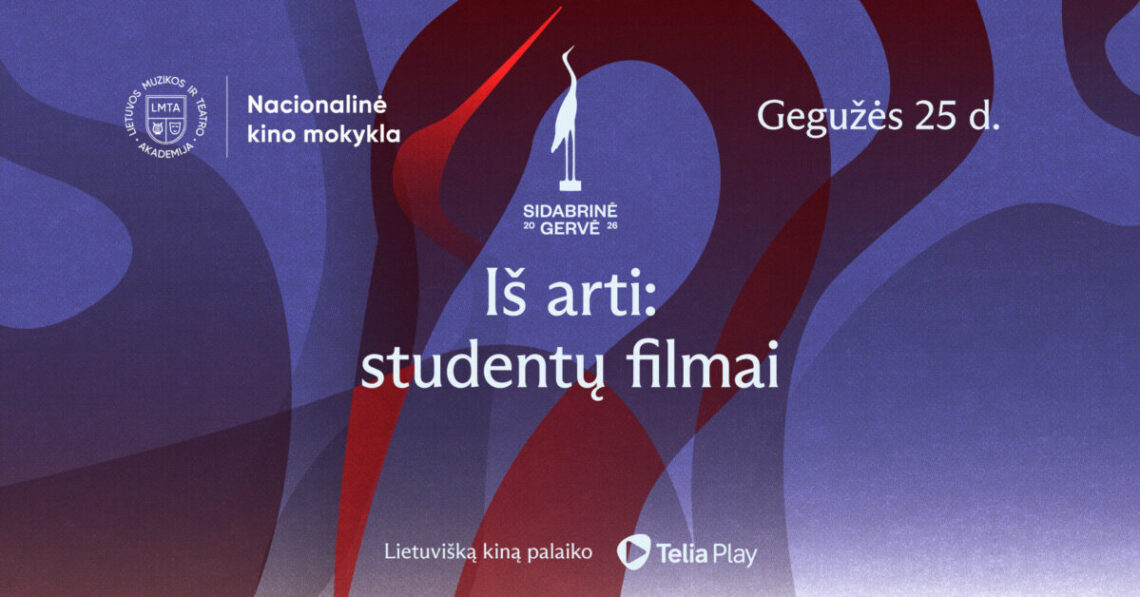 „Sidabrinės gervės‘26“ studentų filmai