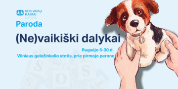 Socialinė paroda „(Ne)vaikiški dalykai“
