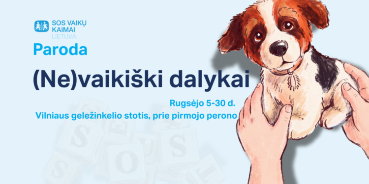Socialinė paroda „(Ne)vaikiški dalykai“