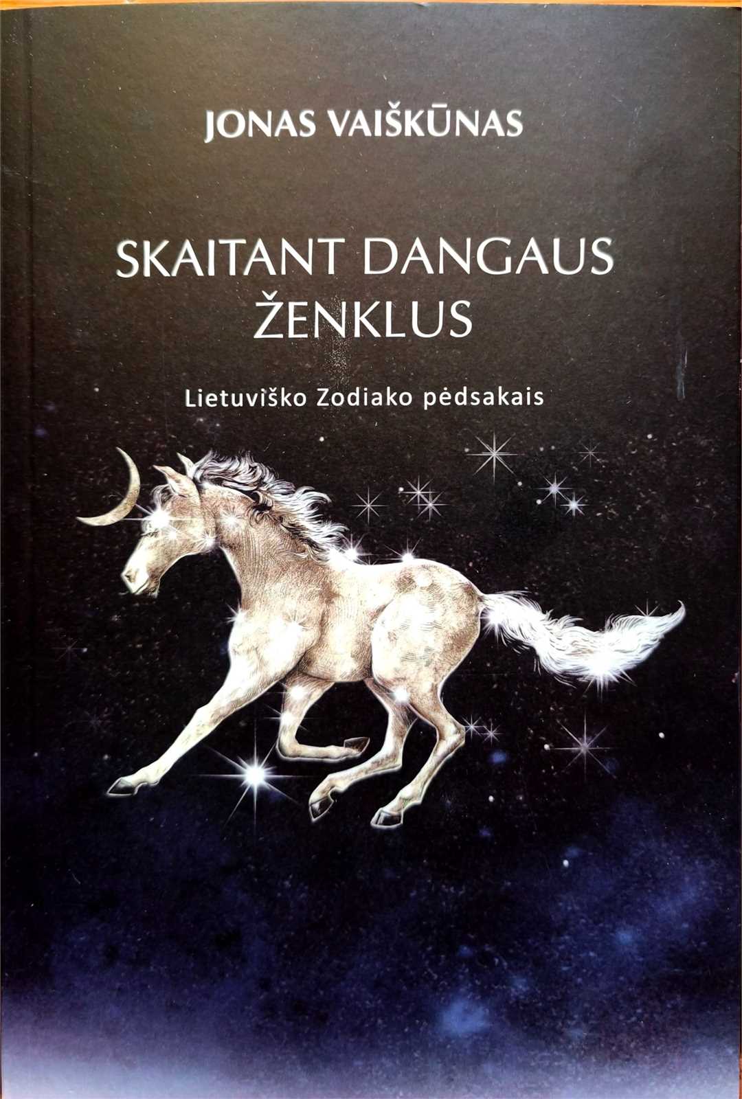 Jono Vaiškūno knygos „Skaitant dangaus ženklus. Lietuviško Zodiako pėdsakais“ viršelis