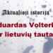 „Aktualioji istorija“: Eduardas Volteris ir lietuvių tauta