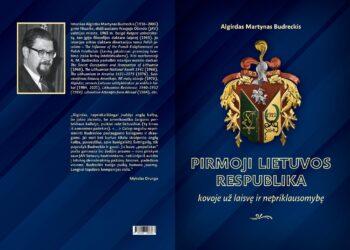 A.M.Budreckio knyga „Pirmoji Lietuvos respublika kovoje už laisvę ir nepriklausomybę" | rengėjų nuotr.