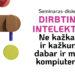 R. Čiegis. Dirbtinis intelektas. Ne kažkada ir kažkur, o dabar ir mano kompiuteryje
