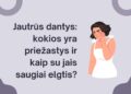 Kaip gauti baltesnius dantis? | jususypsena.lt nuotr.